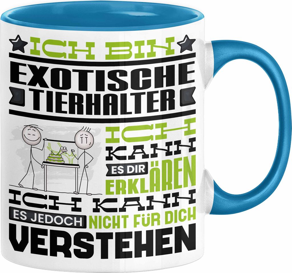 Exotische Tierhalter Geschenk Kaffee-Tasse Geschenkidee für Exotische Tierhalter Ich Bin Exotische Tierhalter Ich Kann Es Dir Erklären Jedoch Nic...
