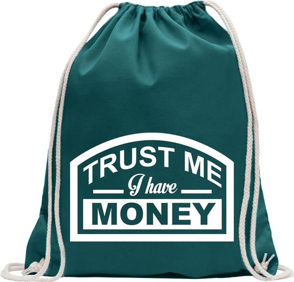 Kiwistar - Turnbeutel - petrol - Trust me, i Have Money - Fun Rucksack Sport Beutel Gymsack Baumwolle mit Ziehgurt