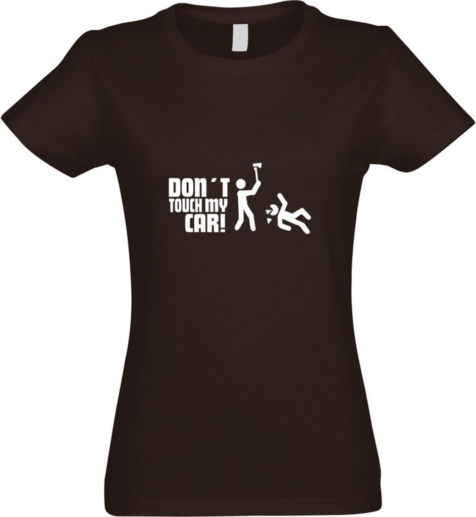 Kiwistar - T-Shirt tailliert - Damen - Chocolate - Dont Touch My Car Motiv4 - mit Motiv Bedruckt - Funshirt Design - Sport - Freizeit - Damen - S
