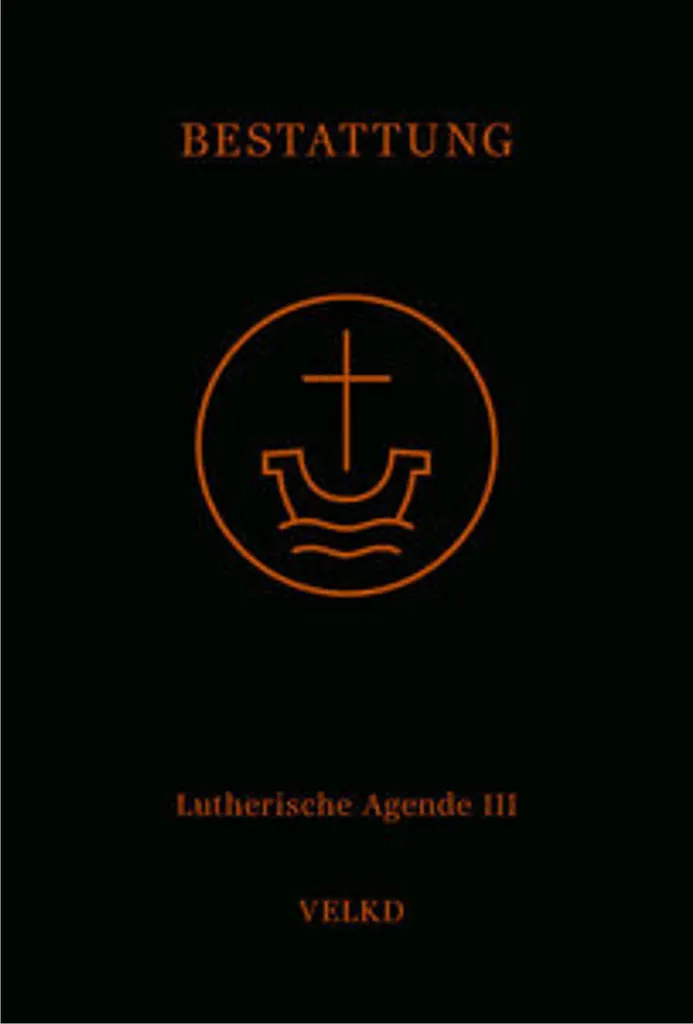 Rituel de Funérailles Agende III Solution pour Liturgie Luthérienne Pro