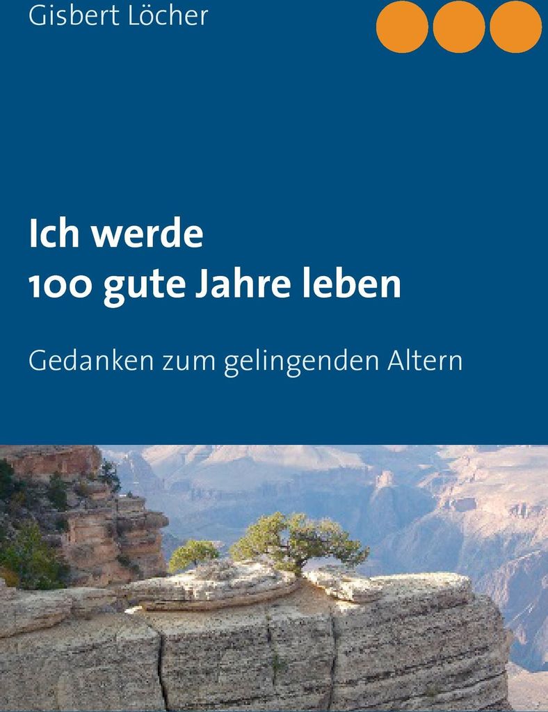 Ich werde 100 gute Jahre leben