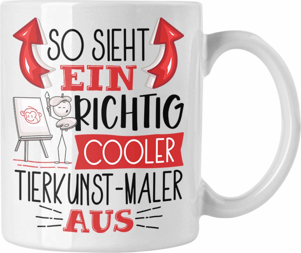 Trendation - Tierkunst-Maler Tasse So Sieht Ein Richtig Cooler Tierkunst-Maler Aus Geschenk Lustiger Spruch Geschenkidee (Weiß)