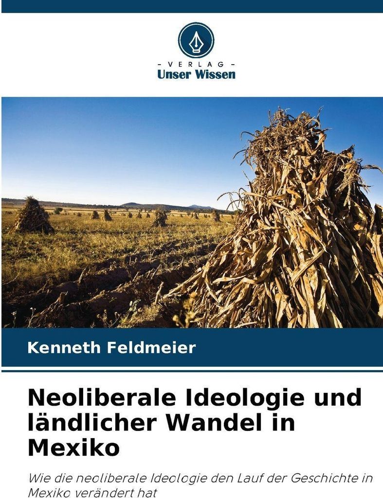 Neoliberale Ideologie und ländlicher Wandel in Mexiko