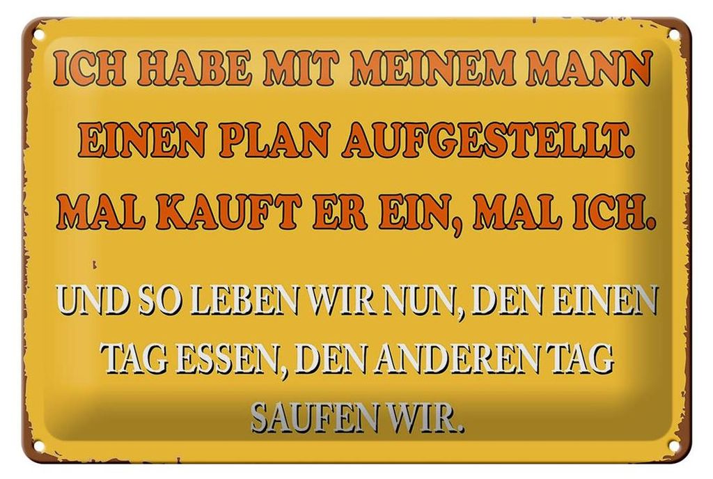 Blechschild Spruch 30x20cm ich habe mit meinem Mann Plan