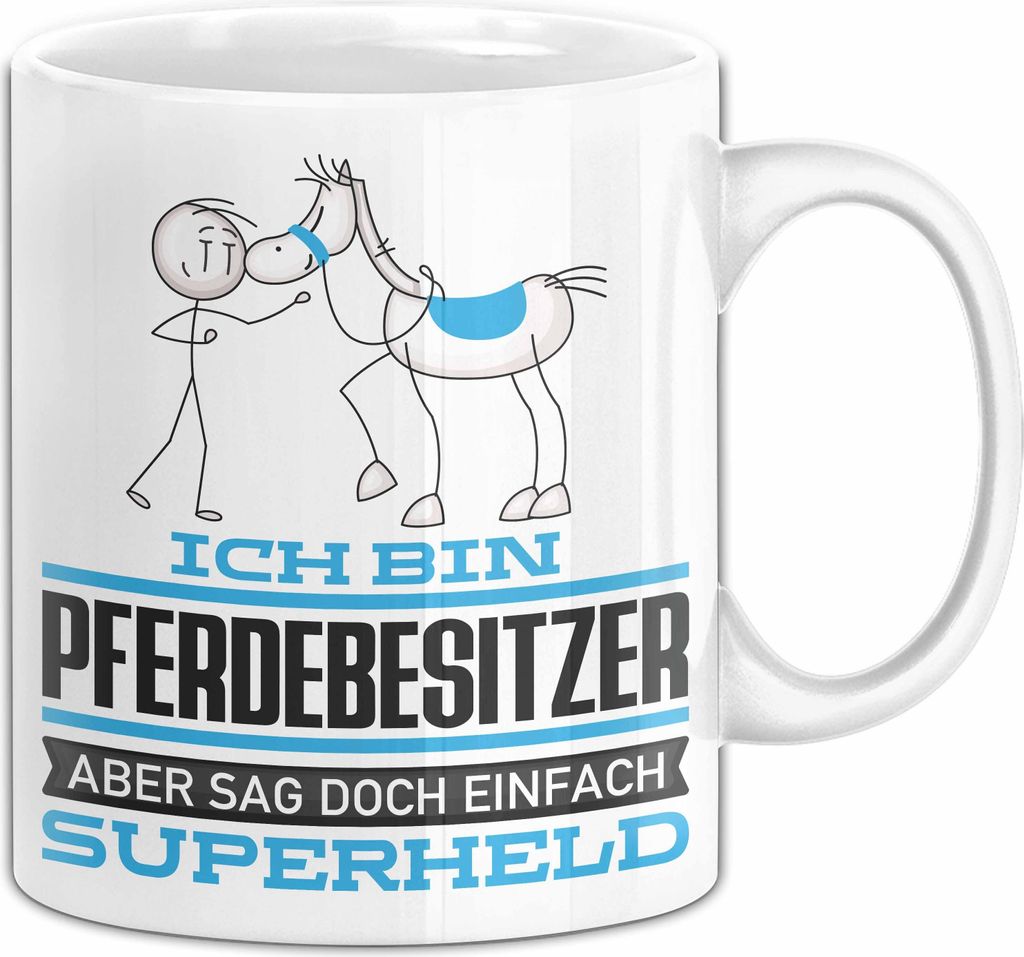 Pferdebesitzer Geschenk Tasse Ich Bin Pferdebesitzer Aber Sag Doch Einfach Superheld Lustige Geschenkdiee für Pferdebesitzer Kaffee-Becher (Weiß)