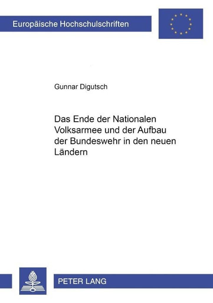 Das Ende der Nationalen Volksarmee und der Aufbau der Bundeswehr in den neuen Ländern