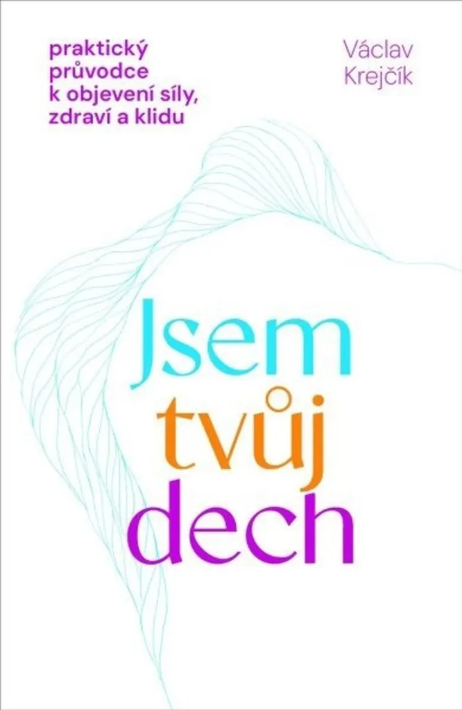 Vaincre le Stress avec Jsem tvůj dech Václav Krejčík Guide Souffle