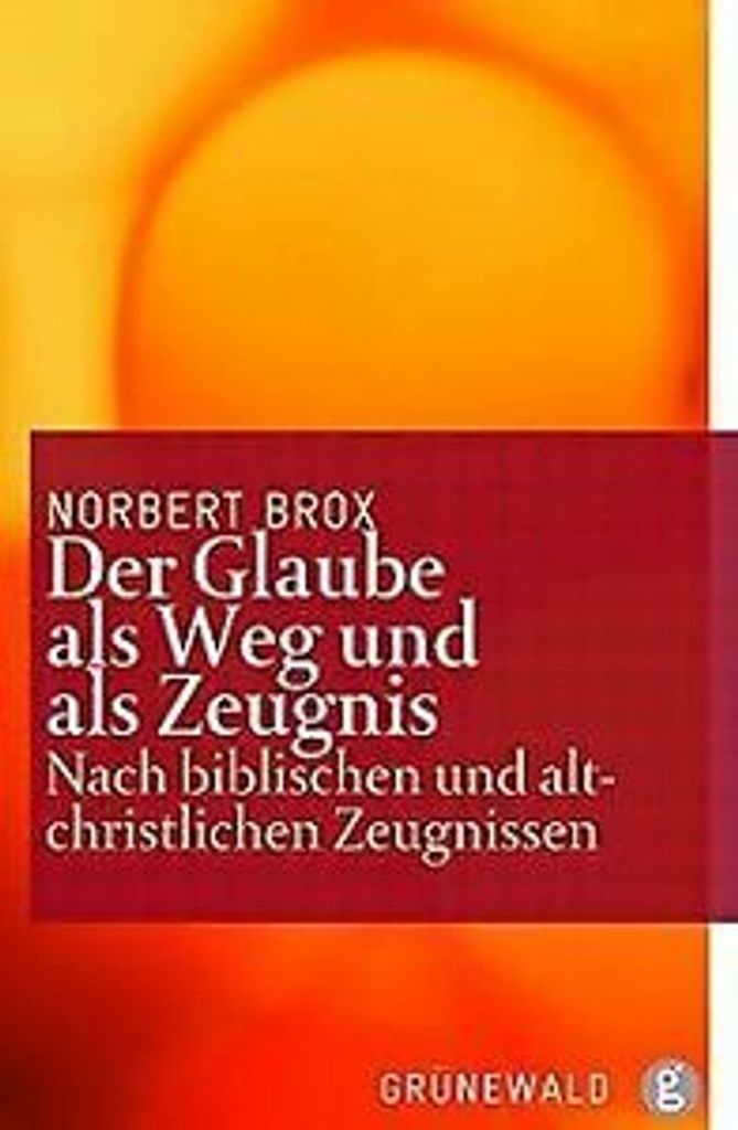 Der Glaube als Weg und als Zeugnis