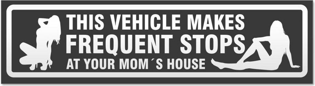 Kiwistar - Autoaufkleber - Dunkelgrau - 60 x 16 cm - Frequent Stops Your Mom invertiert - Hinweis Aufkleber Sticker für Auto, Kfz, Fahrrad, PKW, LKW