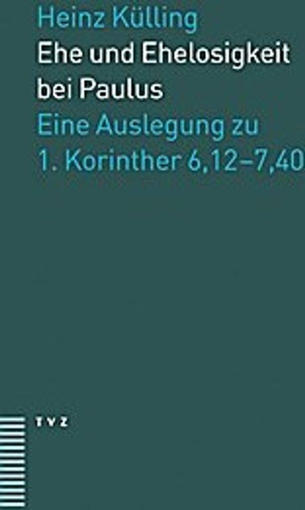 Ehe und Ehelosigkeit bei Paulus