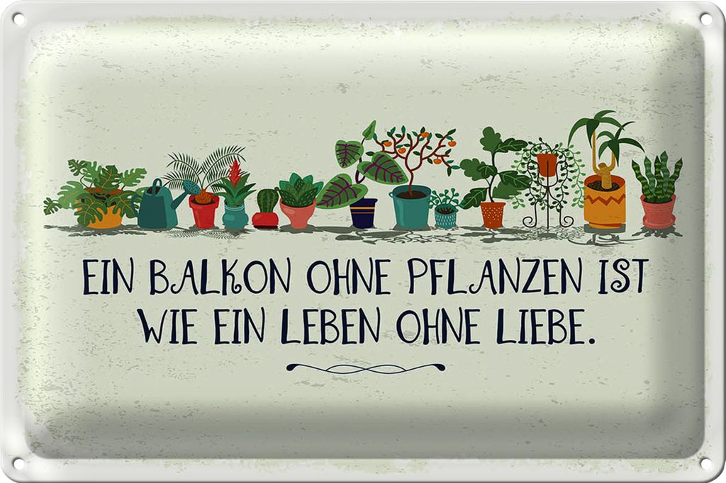 Blechschild Spruch Balkon ohne Pflanzen Leben ohne 30x20cm