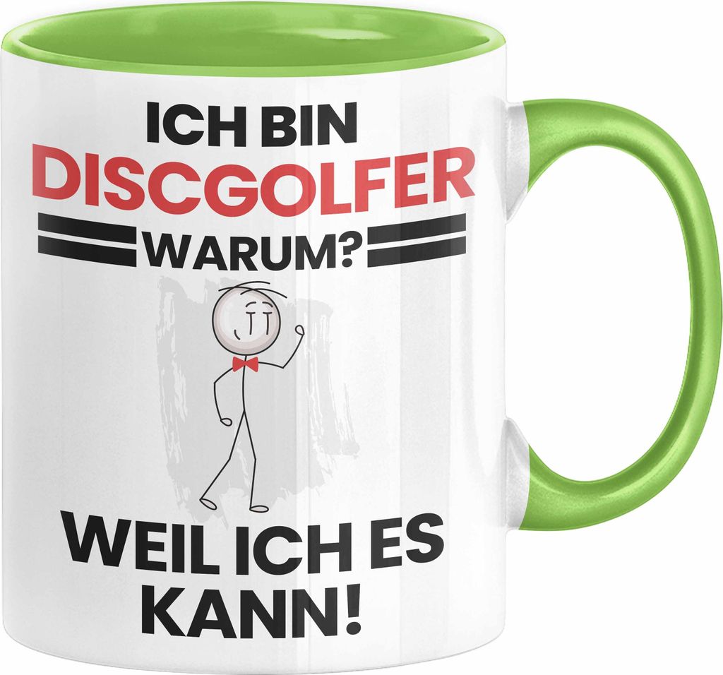 Discgolfer Geschenk Tasse Lustiger Spruch Ich Bin Discgolfer Warum Weil Ich Es Kann Geschenkidee Bester Discgolfer Geburtstag Kaffee-Becher (Grün)