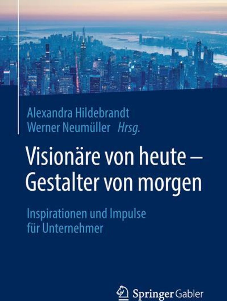 Visionäre von heute - Gestalter von morgen