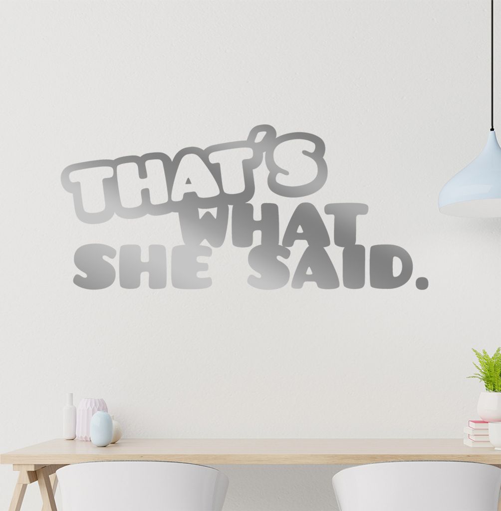 that's what she said. Wandtattoo in 6 Größen - Wandaufkleber Wall Sticker - Dekoration, Küche, Wohnzimmer, Schlafzimmer, Badezimmer
