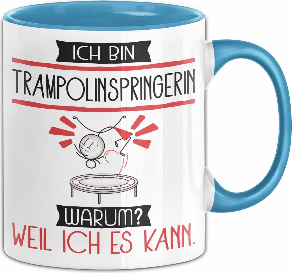 Trampolinspringerin Tasse Geschenk Ich Bin Trampolinspringerin Warum Weil Ich Es Kann Geschenkidee Geburtstag (Blau)