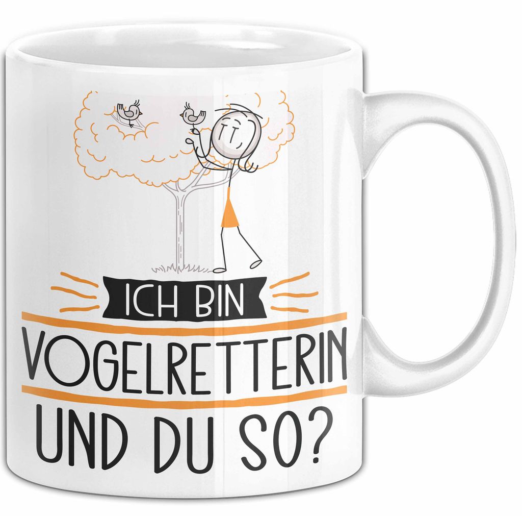 Vogelretterin Tasse Geschenk Ich Bin Vogelretterin Und Du So Geschenkidee Lustiger Spruch Becher (Weiß)