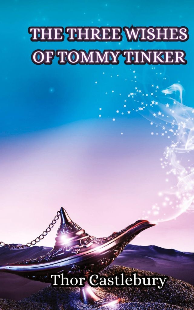 The Three Wishes of Tommy Tinker