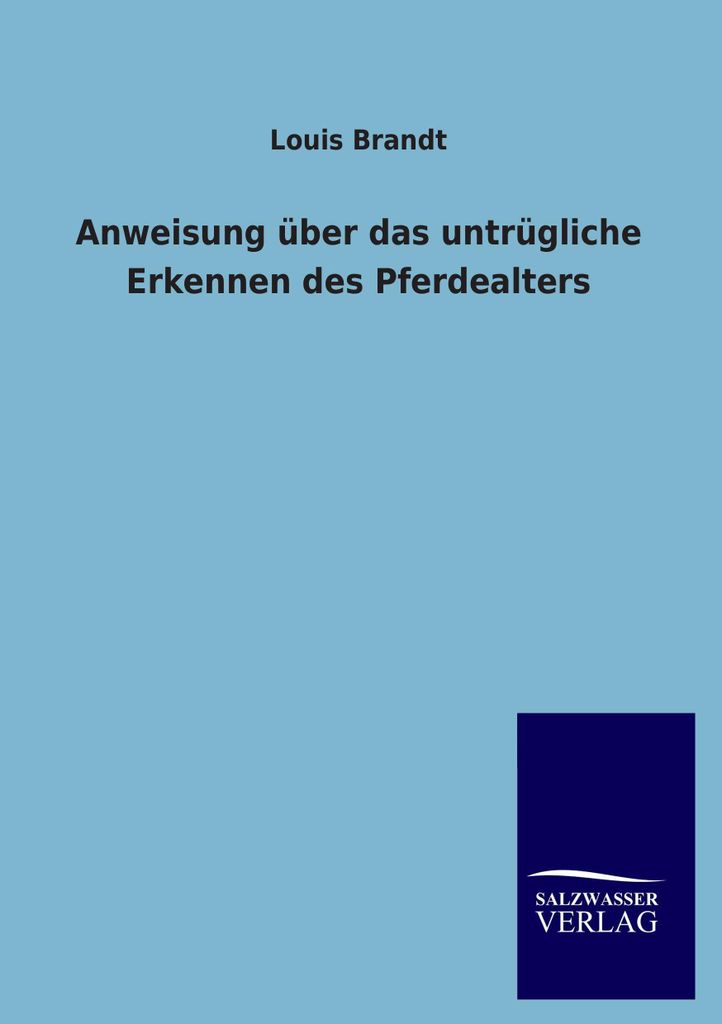 Anweisung über das untrügliche Erkennen des Pferdealters