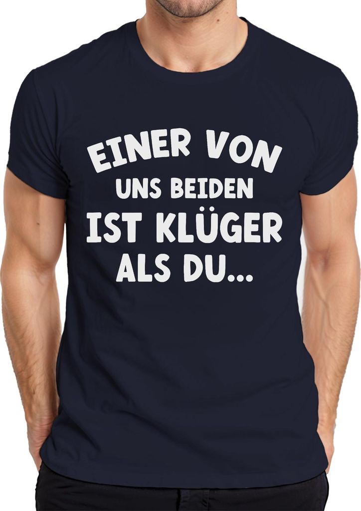 Einer von uns beiden ist klüger lustiger Spruch witziger Humor Herren T-Shirt, Navy, L