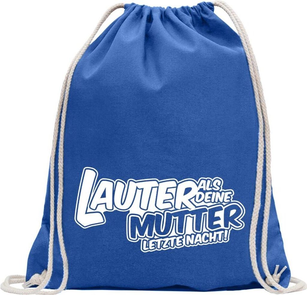 Kiwistar - Turnbeutel - royal - Lauter als deine Mutter. - Fun Rucksack Sport Beutel Gymsack Baumwolle mit Ziehgurt
