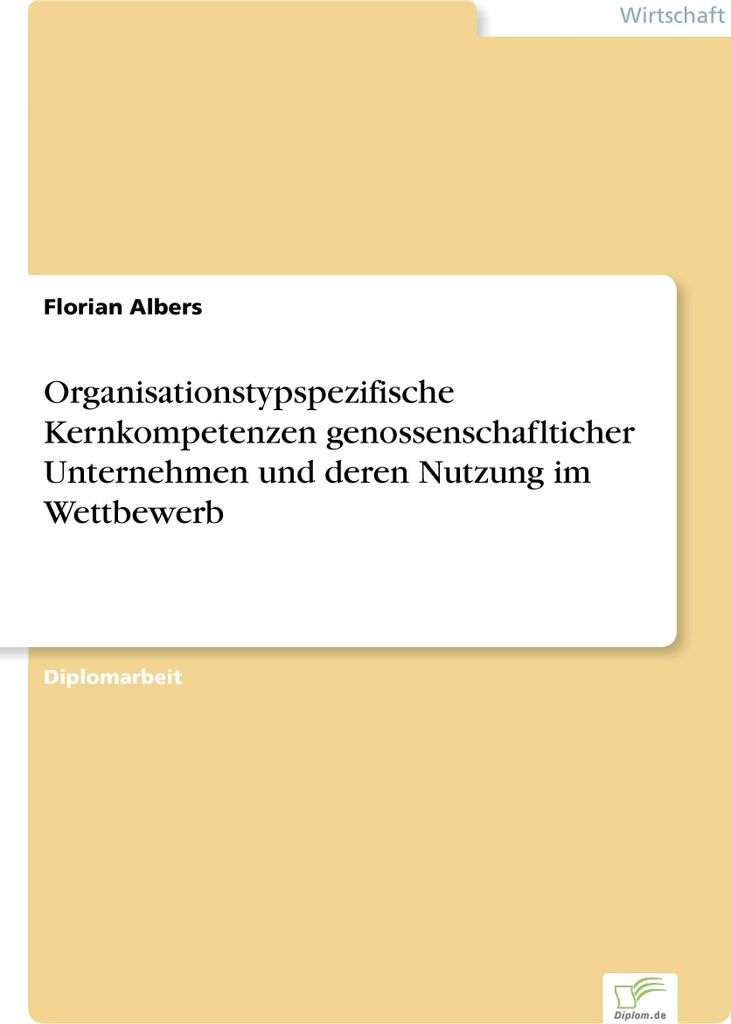 Organisationstypspezifische Kernkompetenzen genossenschaflticher Unternehmen und deren Nutzung im Wettbewerb