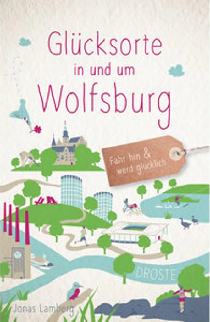 Glücksorte in und um Wolfsburg : Guide voyage original en Allemagne