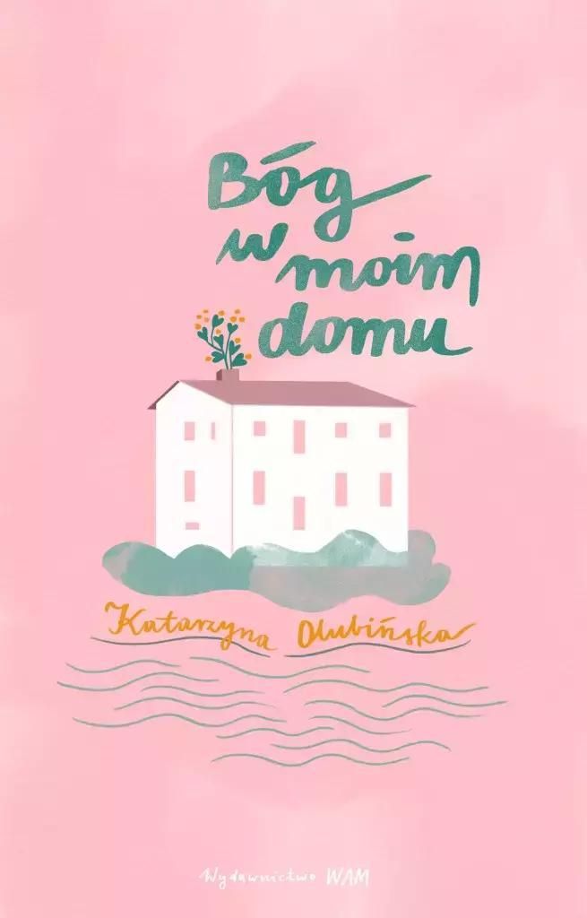 Bóg w moim domu - Katarzyna Olubińska (Literatur, Religion auf Polnisch)