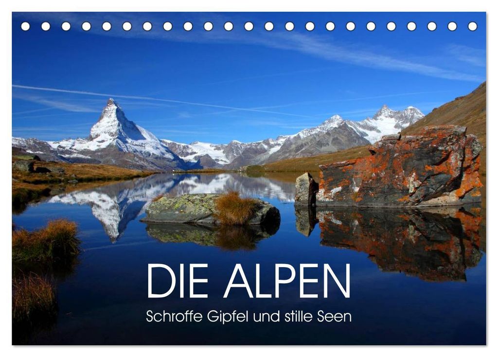 DIE ALPEN - Schroffe Gipfel und stille Seen (Tischkalender 2027 DIN A5 quer), CALVENDO Monatskalender