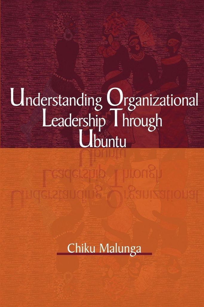 Understanding Organizational Leadership Through Ubuntu.by Malunga, Chiku New.