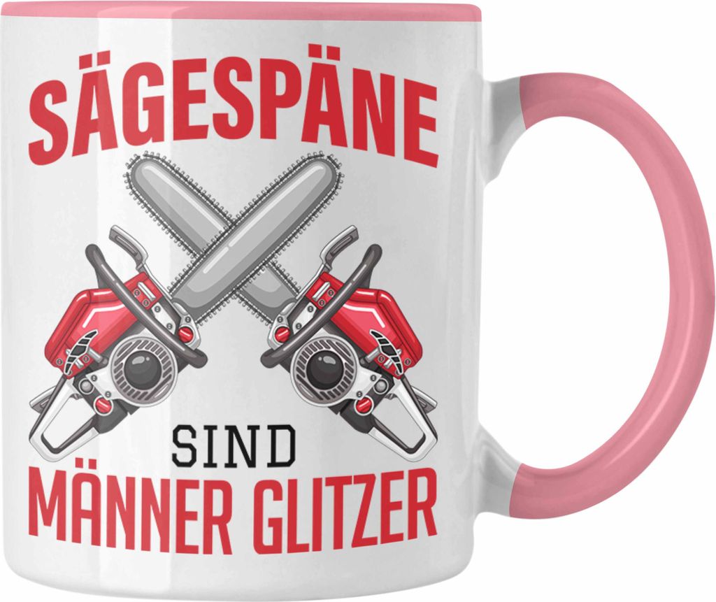 Trendation - Sägespäne sind Männer-Glitzer Tasse Geschenk Geschenkidee Tischler Schreiner Waldarbeiter (Rosa)
