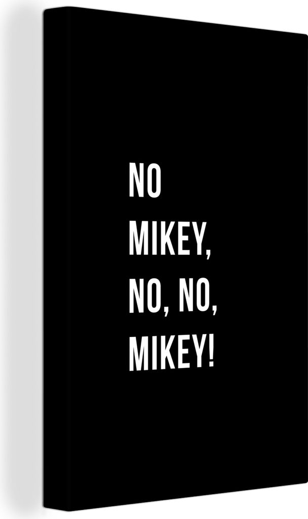 OneMillionCanvasses - Leinwandbilder - 90x140 cm, Zitate - Nein Mikey, nein, nein, Mikey! - Schwarz, Wandbilder Kunstdruck Wanddekoration - Foto ...