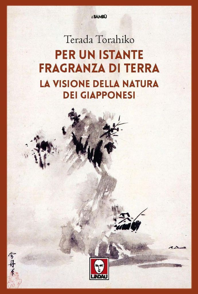 Terada, T: Per un istante fragranza di terra. La visione del