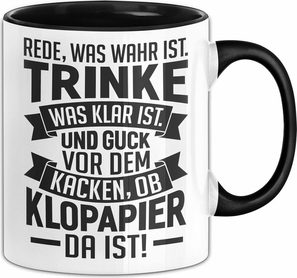 Kollegin Spruch Tasse Rede Was Wahr Ist Trinke Was Klar Ist Und Guck Vor Dem Kacken Ob Klopapier Da Ist Kaffee-Becher (Schwarz)