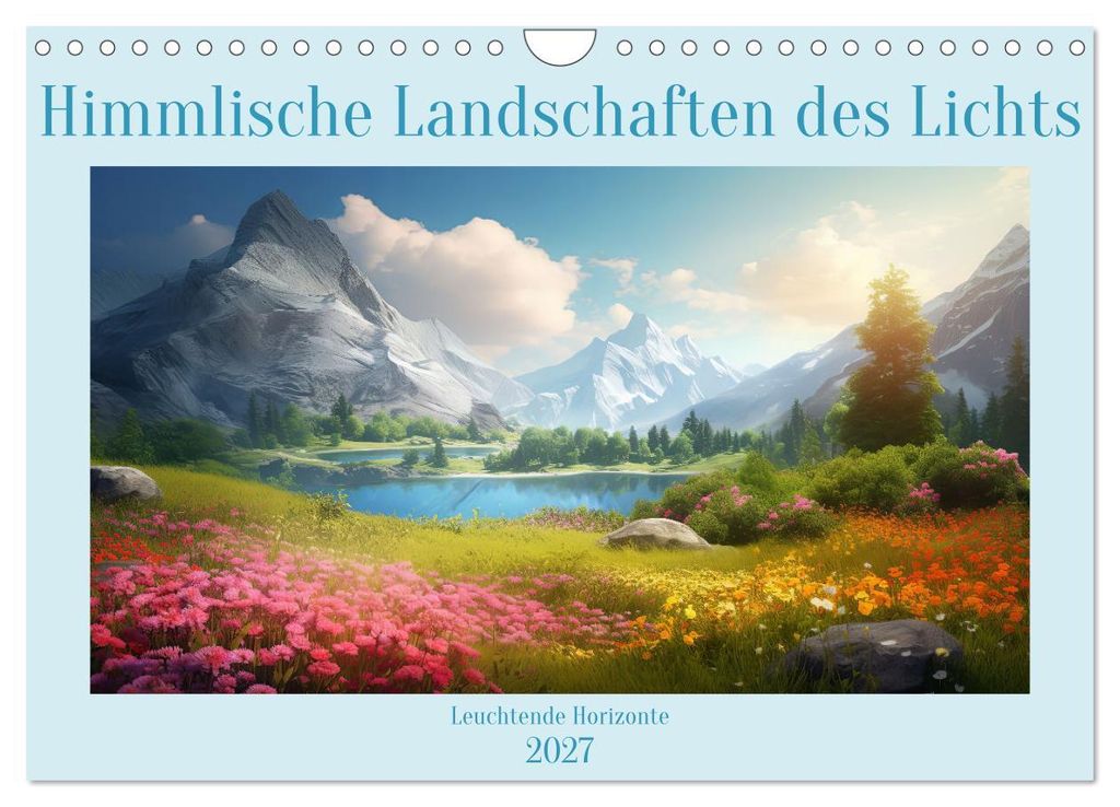 Himmlische Landschaften des Lichts (Wandkalender 2027 DIN A4 quer), CALVENDO Monatskalender