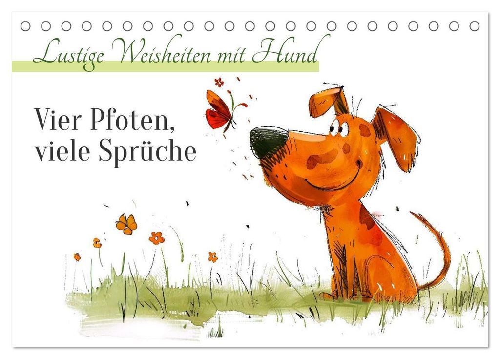 Vier Pfoten, viele Sprüche - Lustige Weisheiten mit Hund (Tischkalender 2027 DIN A5 quer), CALVENDO Monatskalender