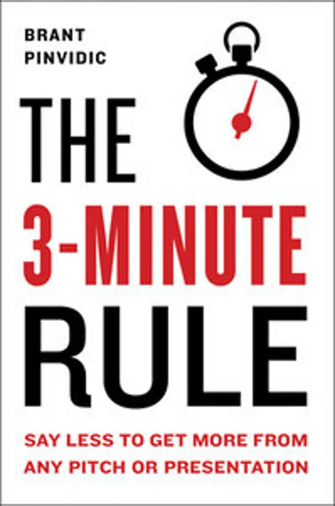 The 3-Minute Rule : Guide de Pitch pour Convaincre en 180 Secondes
