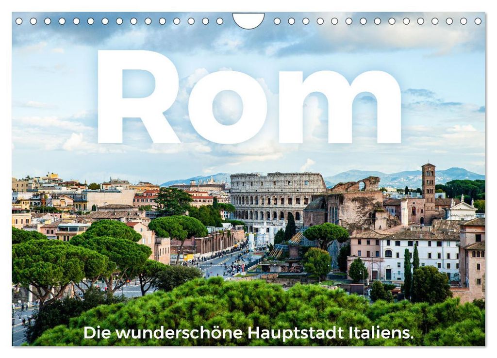Rom - Die wunderschöne Hauptstadt Italiens. (Wandkalender 2027 DIN A4 quer), CALVENDO Monatskalender