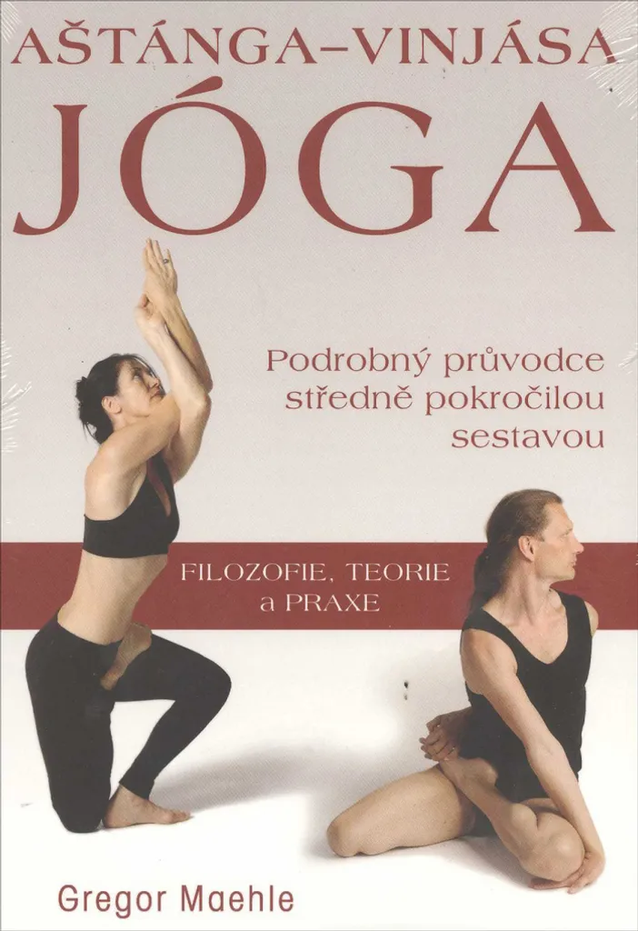 Ashtanga Vinyasa Yoga Guide complet de la série intermédiaire par Maehle