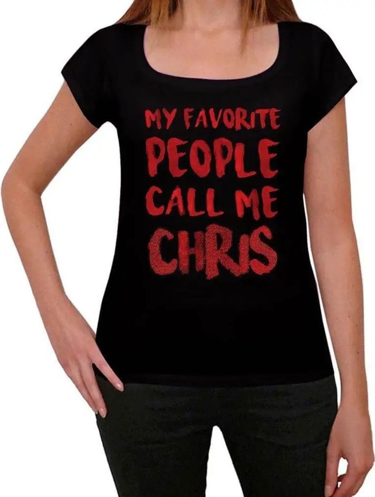 Damen Grafik T-Shirt Meine Lieblingsmenschen nennen mich Chris – My Favorite People Call Me Chris – Öko-Verantwortlich Vintage Jahrgang Kurzarm