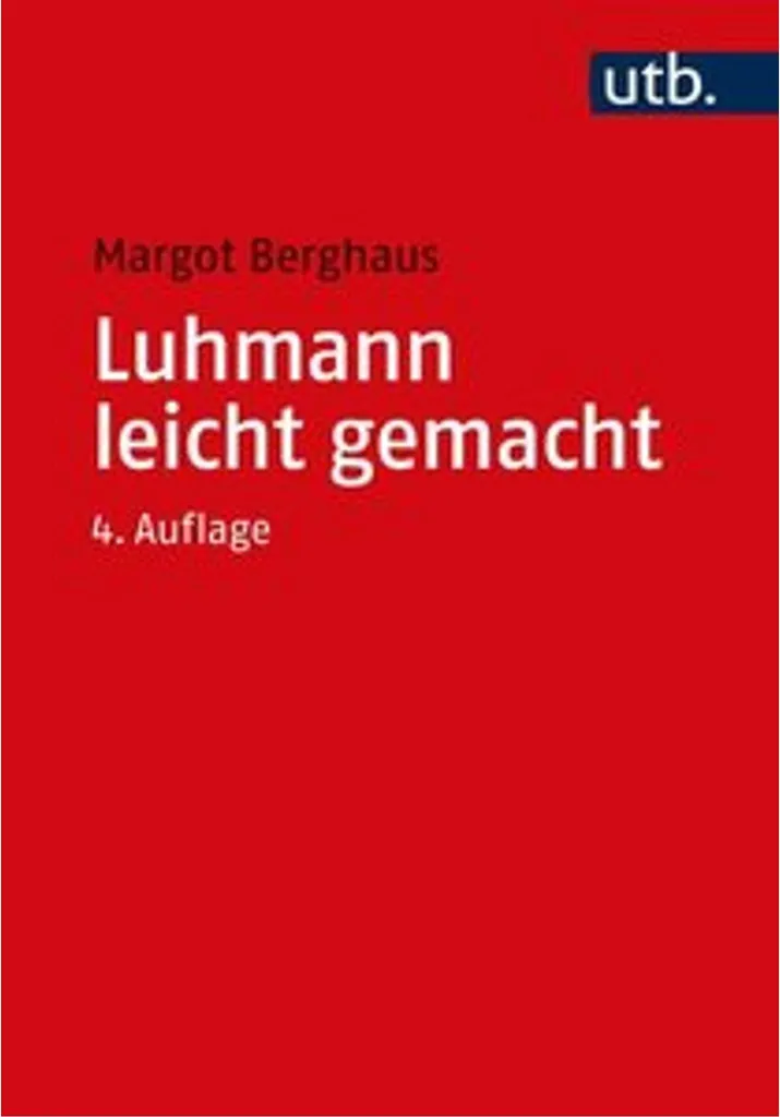 Luhmann leicht gemacht : décrypter enfin la théorie des systèmes complexes