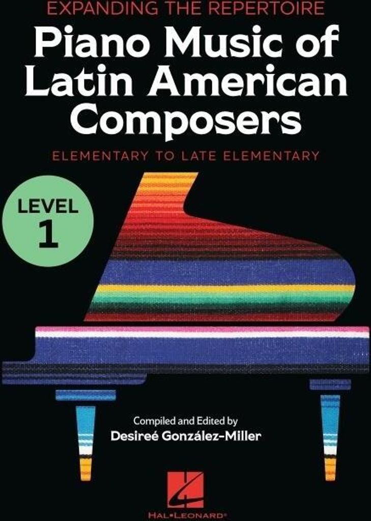 Expanding the Repertoire: Piano Music of Latin American Composers - Book 1: Elementary to Upper Elementary Level Piano Solos