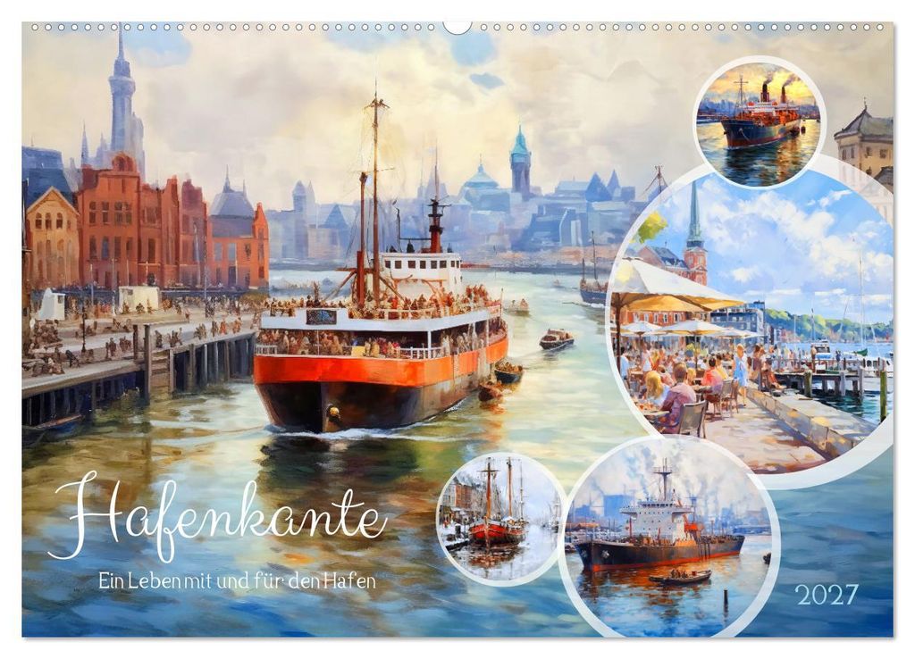 Hafenkante - Ein Leben mit und für den Hafen (Wandkalender 2027 DIN A2 quer), CALVENDO Monatskalender