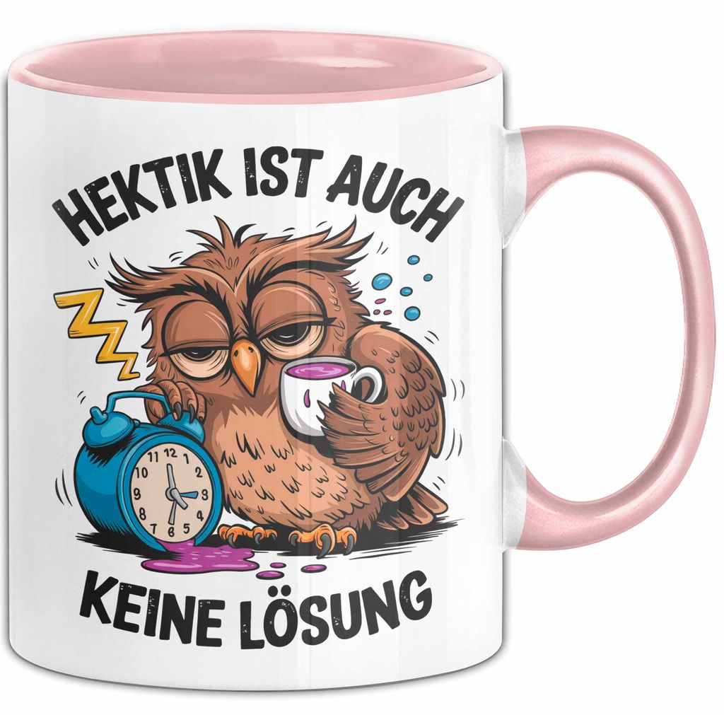 Sarkastische Eule Tierliebhaber Tasse Geschenk Lustige Geschenkidee Spruch Hektik Ist Auch Keine Lösung (Rosa)