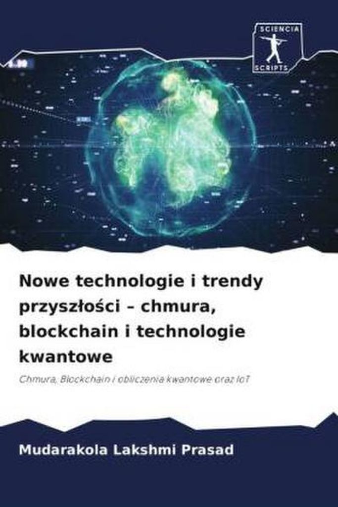 Nowe technologie i trendy przysz¿o¿ci - chmura, blockchain i technologie kwantowe