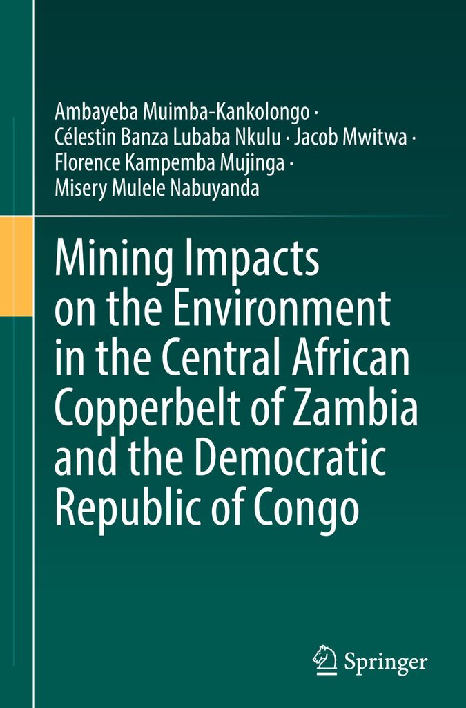 Mining Impacts on the Environment in the Central African Copperbelt of Zambia and the Democratic Republic of Congo
