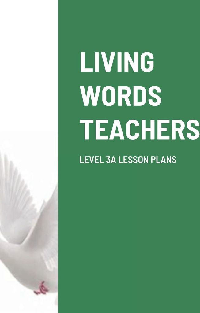 Living Words Teachers Level 3A Lesson Plans