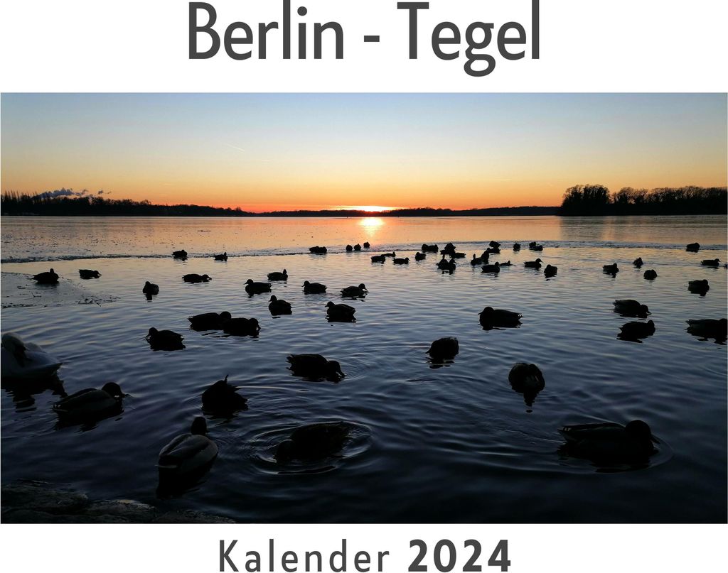 Berlin - Tegel (Wandkalender 2024, Kalender DIN A4 quer, Monatskalender im Querformat mit Kalendarium, Das perfekte Geschenk)