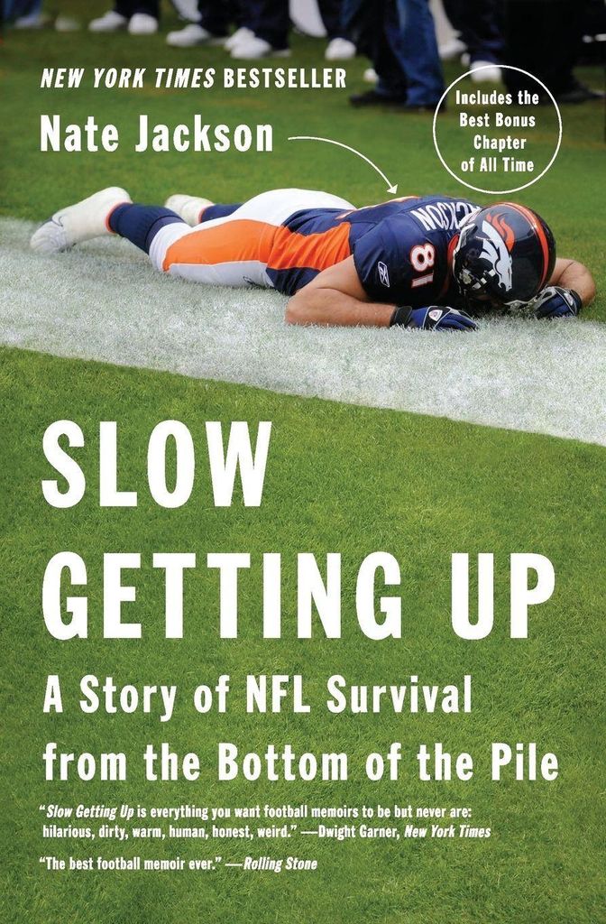 Slow Getting Up: A Story of NFL Survival from the Bottom of the Pile. Ja
