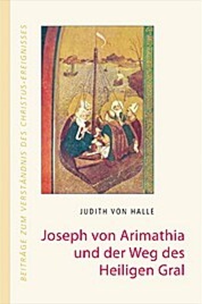 Joseph von Arimathia und der Weg des heiligen Gral