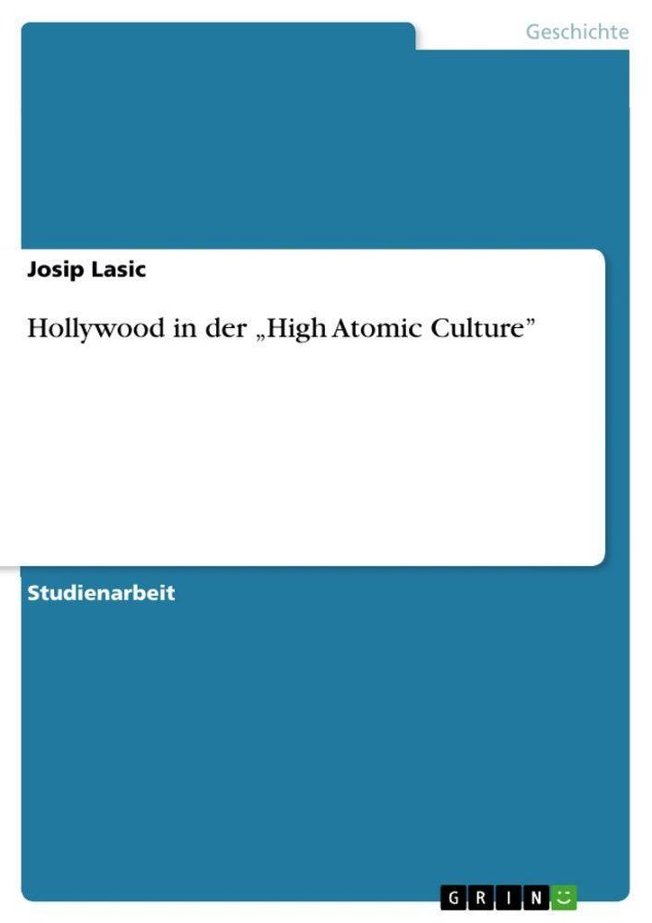 Hollywood in der "High Atomic Culture"